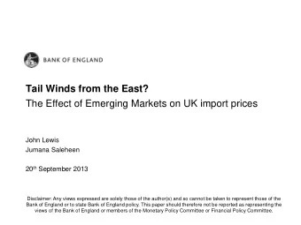 Tail Winds from the East?  The Effect of Emerging Markets on UK import prices  John Lewis  Jumana