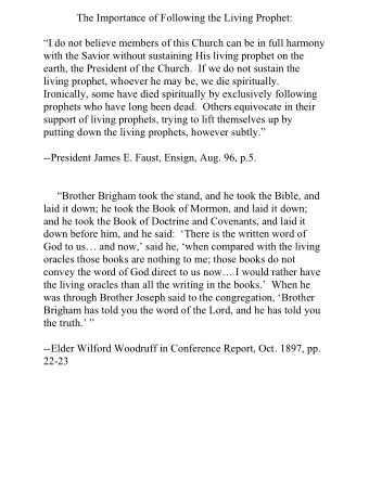 The Importance of Following the Living Prophet:  I do not believe members of this Church can be