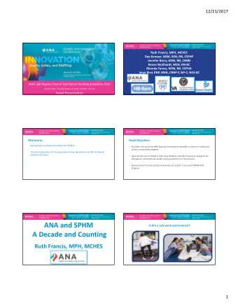 ANA and SPHM Is this a safe work environment? A Decade and Counting Ruth Francis, MPH, MCHES  1