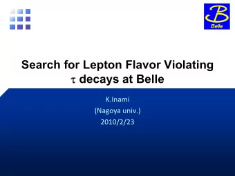 Search for Lepton Flavor Violating  decays at Belle  K.Inami (Nagoya univ.)  2010/2/23  KEKB and