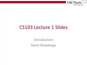 CS103 Lecture 1 Slides  Introduction  Mark Redekopp  2  What is Computer Science  All science is