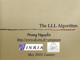 The LLL Algorithm Phong Nguy  n  http://www.di.ens.fr/~pnguyen  May 2010, Luminy  1982  L.
