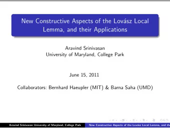 New Constructive Aspects of the Lov  asz Local  Lemma, and their Applications  Aravind Srinivasan