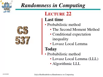 Randomness in Computing L ECTURE 22  Last time  Probabilistic method  The Second Moment
