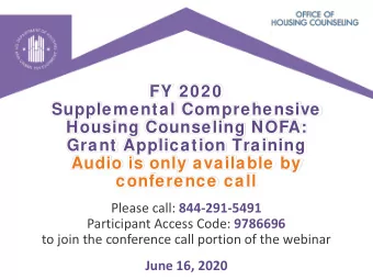 FY 2020  Supplemental Comprehensive  Housing Counseling NOFA:  Grant Application Training  Audio is