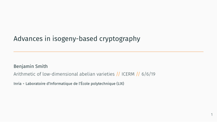 advances in isogeny based cryptography