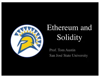 Ethereum and  Solidity  Prof. Tom Austin  San Jos State University  Bitcoin (BTC)  Protocol