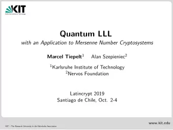 Quantum LLL  with an Application to Mersenne Number Cryptosystems Marcel Tiepelt 1 Alan Szepieniec