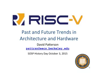 Past  and  Future  Trends  in    Architecture  and  Hardware    David
