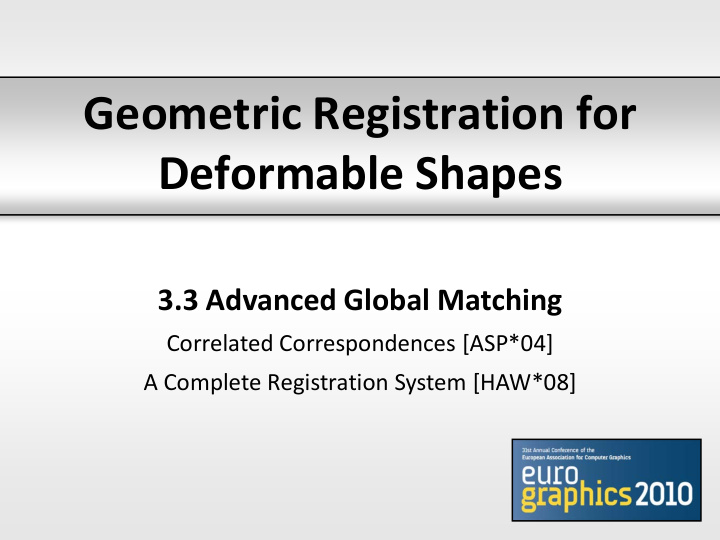 geometric registration for deformable shapes