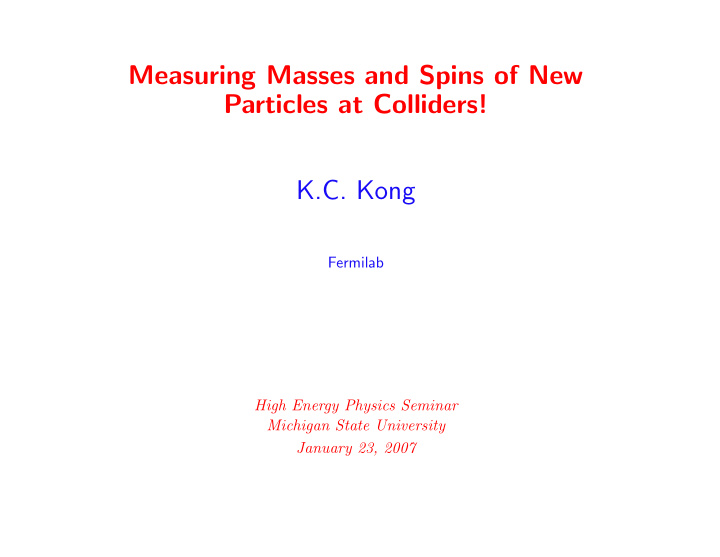 measuring masses and spins of new particles at colliders