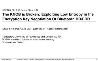 The KNOB is Broken: Exploiting Low Entropy in the  Encryption Key Negotiation Of Bluetooth BR/EDR