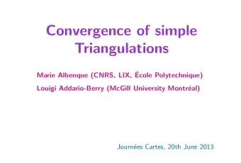Convergence of simple  Triangulations  Marie Albenque (CNRS, LIX,   Ecole Polytechnique)  Louigi