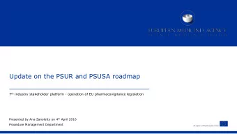 Update on the PSUR and PSUSA roadmap 7 th industry stakeholder platform - operation of EU