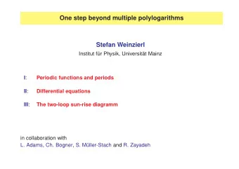 One step beyond multiple polylogarithms  Stefan Weinzierl  ur Physik, Universit  Institut f  at