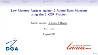 Low-Memory Attacks against 2-Round Even-Mansour  using the 3-XOR Problem  Gatan Leurent,