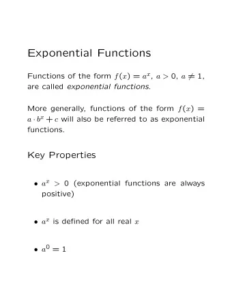 Exponential Functions Functions of the form f ( x ) = a x , a &gt; 0, a  = 1, are called