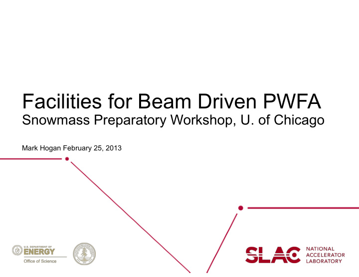 facilities for beam driven pwfa