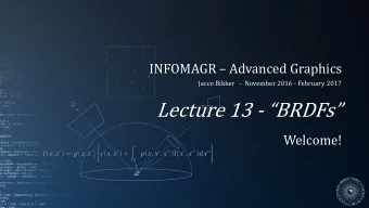 Lecture 13 - BRDFs  Welcome!  ,   = (,   )  ,