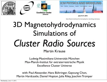 Cluster Radio Sources  Martin Krause  Ludwig-Maximilians-Universitt Mnchen  Max-Planck-Institut