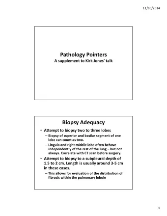 Pathology Pointers A supplement to Kirk Jones talk Biopsy Adequacy  Attempt to biopsy two to