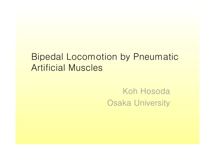 bipedal locomotion by pneumatic artificial muscles