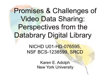 Promises &amp; Challenges of  Video Data Sharing:  Perspectives from the  Databrary Digital Library