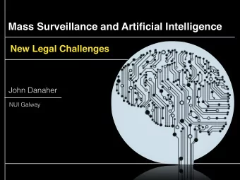 Mass Surveillance and Artificial Intelligence  New Legal Challenges  John Danaher  NUI Galway
