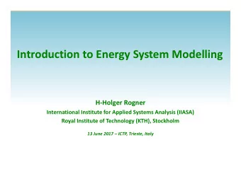 Introduction to Energy System Modelling  H-Holger Rogner  International Institute for Applied