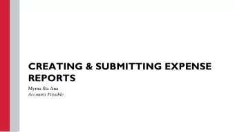CREATING &amp; SUBMITTING EXPENSE  REPORTS  Myrna Sta Ana  Accounts Payable  Certify Homepage This
