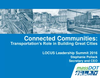 Connected Communities: Transportations Role in Building Great Cities LOCUS Leadership Summit