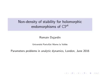 Non-density of stability for holomorphic endomorphisms of CP k  Romain Dujardin  Universit  e