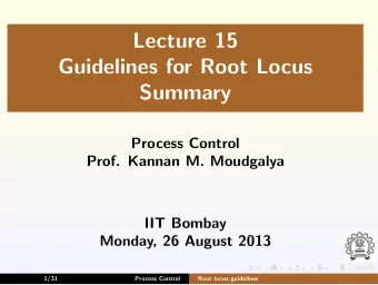 Lecture 15  Guidelines for Root Locus  Summary  Process Control  Prof. Kannan M. Moudgalya  IIT