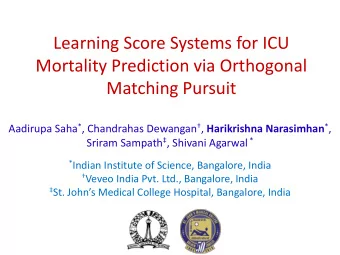 Mortality Prediction via Orthogonal  Matching Pursuit Aadirupa Saha * , Chandrahas Dewangan  ,