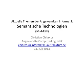 Semantische Technologien  (M-TANI)  Christian Chiarcos  Angewandte Computerlinguistik