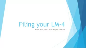 Filing your LM-4  Robin Haux, MNA Labor Program Director  What is a LM-4?  The LM-4 form, or