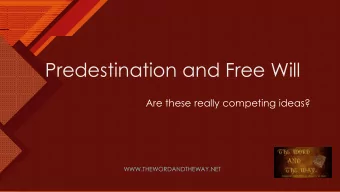 Predestination and Free Will  Are these really competing ideas?  WWW.THEWORDANDTHEWAY.NET  1  Click