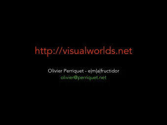 http://visualworlds.net Olivier Perriquet - e | m | a | fructidor  olivier@perriquet.net