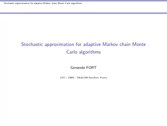 Stochastic approximation for adaptive Markov chain Monte  Carlo algorithms  Gersende FORT  LTCI /