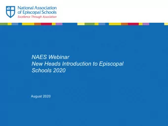 NAES Webinar  New Heads Introduction to Episcopal  Schools 2020  August 2020  Welcome!   All