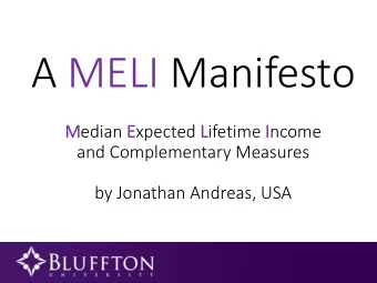 A MELI Manifesto  Median Expected Lifetime Income  and Complementary Measures  by Jonathan Andreas,