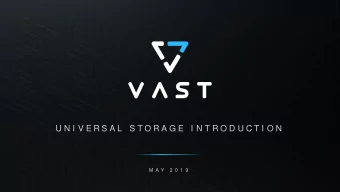 U N I V E R S A L  S T O R A G E  I N T R O D U C T I O N  M A Y  2 0 1 9  VAST COMPANY TI MELI NE