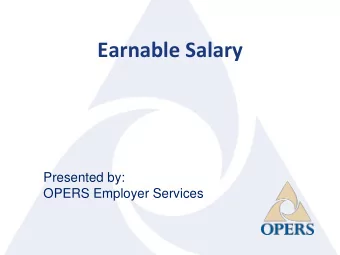 Earnable Salary  Presented by:  OPERS Employer Services  1  Agenda 1 Definition of earnable salary