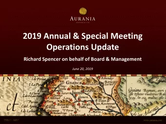 2019 Annual &amp; Special Meeting  Operations Update  Richard Spencer on behalf of Board &amp;