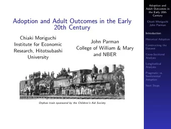 Adoption and Adult Outcomes in the Early  Chiaki Moriguchi  John Parman  20th Century  Introduction