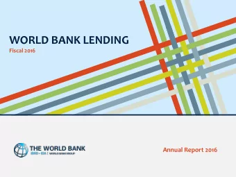 WORLD BANK LENDING  Fiscal 2016  Annual Report 2016  The International Bank for Reconstruction and