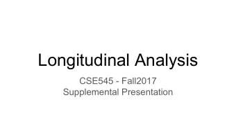Longitudinal Analysis  CSE545 - Fall2017  Supplemental Presentation  Introduction Time Series