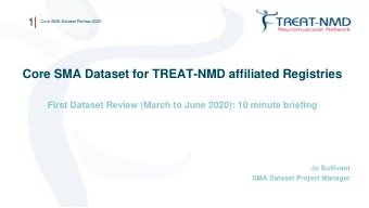 1 |  Core SMA Dataset Review 2020  Core SMA Dataset for TREAT-NMD affiliated Registries  First