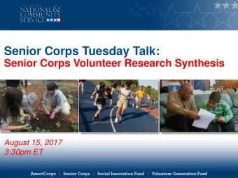 Senior Corps Tuesday Talk:  Senior Corps Volunteer Research Synthesis  August 15, 2017  3:30pm ET
