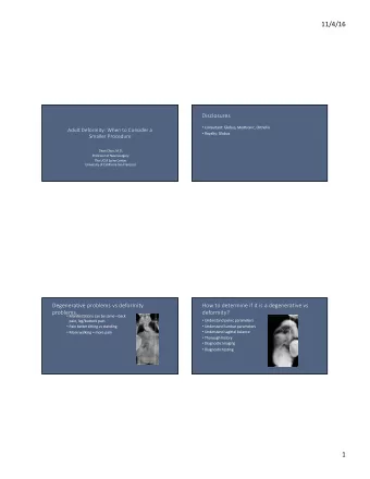 11/4/16  Disclosures  Consultant: Globus, Medtronic, Orthofix  Adult Deformity: When to Consider